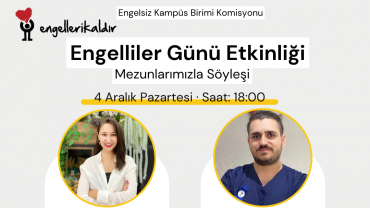 Engelliler Günü Özel Söyleşisi: Uzm. Dyt. Merve Aygür ve Uzm. Fzt. Alim Ballı ile Mezun Söyleşisi